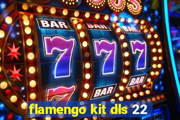 flamengo kit dls 22